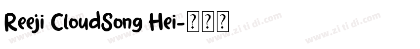 Reeji CloudSong Hei字体转换 Reeji CloudSong Hei字体转换